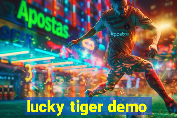 lucky tiger demo